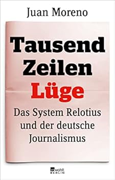 Perfect Paperback Tausend Zeilen Lüge: Das System Relotius und der deutsche Journalismus Book