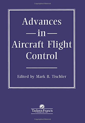 Advances In Aircraft Flight Control (Series in Systems and Control) Advances In Aircraft Flight Control (Series in Systems and Control)
