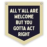 Lacama Vintage Classroom Decor, Retro Wall Hanging Banner for Boys Girls Kids Room Playroom Bedroom College Dorm High School Classroom Decor, All Y'all Are Welcome But You Gotta Act Right Banner 12.4x15 in
