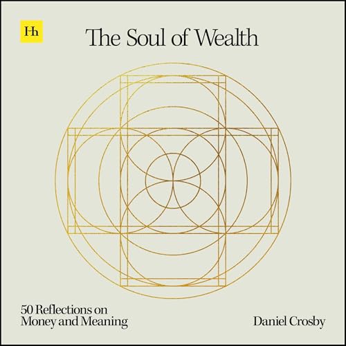 The Soul of Wealth by Daniel Crosby episode artwork