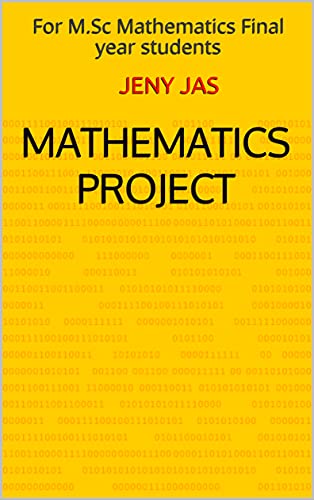 MATHEMATICS PROJECT For M Sc Mathematics Final Year Students EBook 