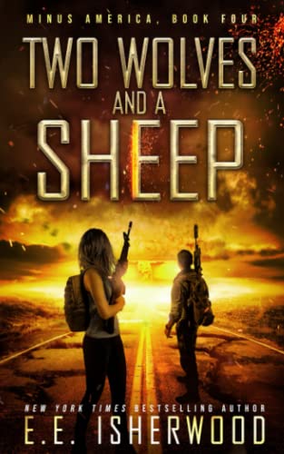 Two Wolves and a Sheep: A Post-Apocalyptic Survival Thriller (Minus America)