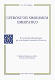 Gestione Del Simillimum Omeopatico. Il Vero Metodo Hahnemanniano Per Un Trattamento Omeopatico Di Successo - 2