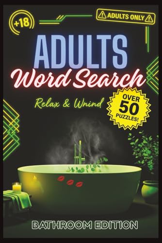 Adults Word Search Book: Bathroom Edition , Hilariously Naughty & Dirty Word Search Puzzles A Funny Gag Gift for Stress Relief & Bathroom Laughs