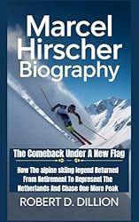 MARCEL HIRSCHER BIOGRAPHY : The Comeback Under A N...: 