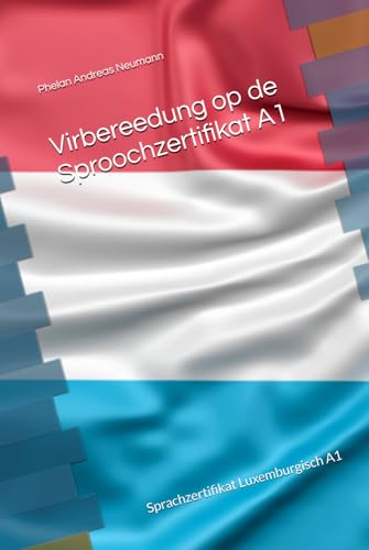 Virbereedung op de Sproochzertifikat A1: Sprachzertifikat Luxemburgisch A1