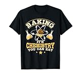Baking It's Chemistry You Can Eat Funny Humor Science Baker T-Shirt