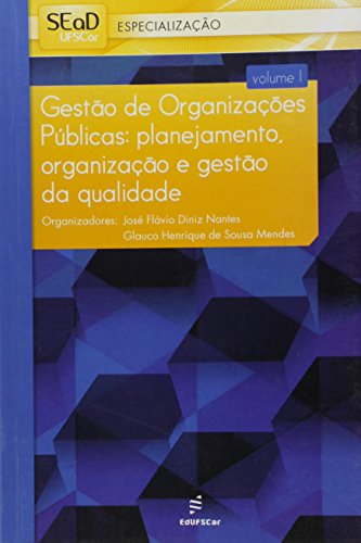 Gestão de organizações públicas: planejamento, organização e gestão da qualidade 