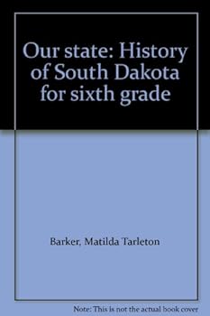 Unknown Binding Our state: History of South Dakota for sixth grade Book