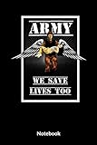  Army We Safe Lives Too Notebook: A5 Liniertes Notizbuch für Soldaten der Bundeswehr! Als Geschenk zum Jahrestag, Valentinstag, Hochzeitstag oder Weihnachten