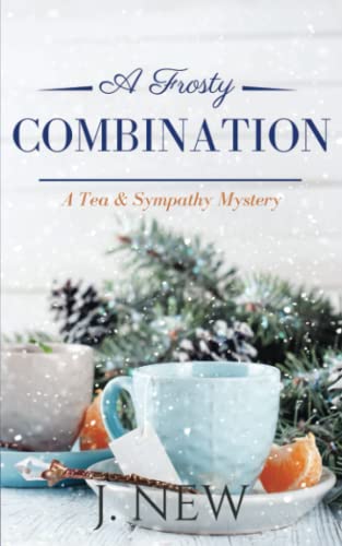 A Frosty Combination (A Tea & Sympathy Mystery)