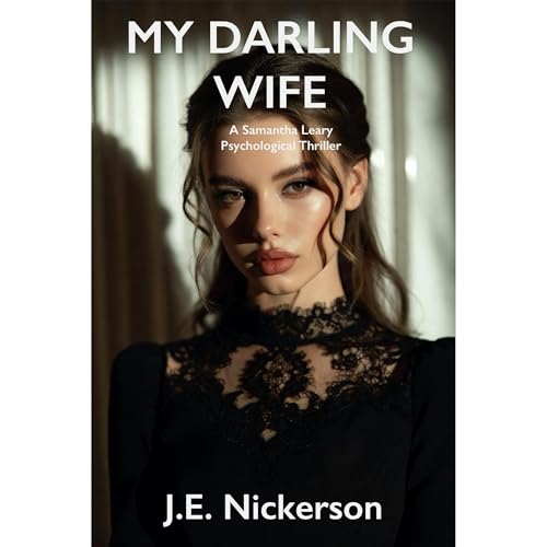 My Darling Wife: A Samantha Leary Psychological Thriller Audiolibro Por J.E. Nickerson arte de portada