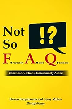 Paperback Not So Frequently Asked Questions: Common Questions, Uncommonly Asked Book