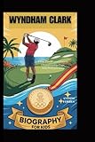 WYNDHAM CLARK: From Playground Putts to Championship Cups, The Boy Who Swung for the Stars