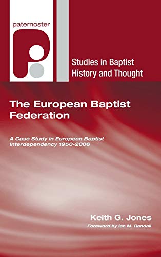 The European Baptist Federation (Studies in Baptist History and Thought)