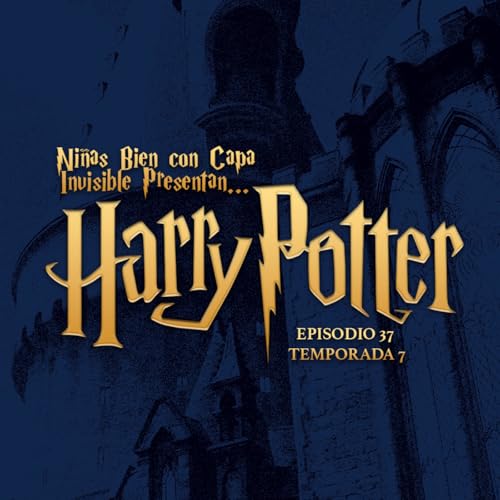 Hablando de Harry Potter con Capa Invisible - T7E37 cover art