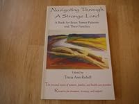 Navigating Through a Strange Land: A Book for Brain Tumor Patients and Their Families 0964121417 Book Cover