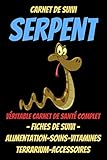  Carnet de suivi SERPENT -suivi médical reptile-serpent des bles-python royal-livre elevage reptile-crotale: guide serpents-livre vivarium-livre boa ... reptiles-livre terrarium-reptiles accessoires