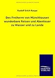 Des Freiherrn von Münchhausen wunderbare Reisen und Abenteuer zu Wasser und zu Lande