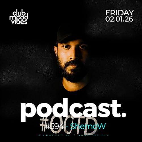 Club Mood Vibes Podcast #594 ─ ShemoW 🇱🇰