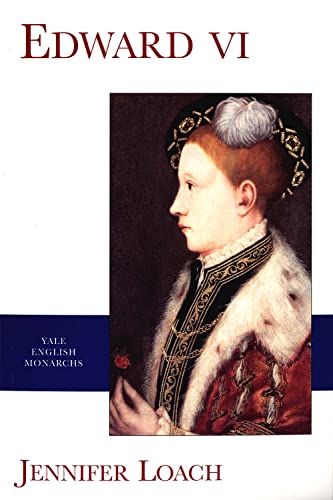 Edward VI (Yale English Monarchs)