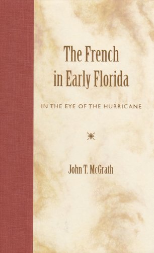 The French in Early Florida: In the Eye of the Hurricane