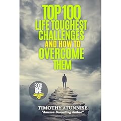 Top 100 Life Toughest Challenges & How To Overcome Them Audiolibro Por Timothy Atunnise arte de portada