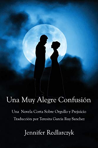 Una Muy Alegre Confusión: Una novela corta sobre Orgullo y Prejuicio (Spanish Edition)