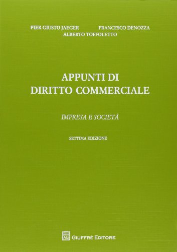 Appunti di diritto commerciale. Impresa e società Appunti di diritto commerciale. Impresa e società