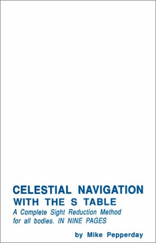 Celestial Navigation With the s Table: A Complete Sight Reduction Method for All Bodies in Nine Pages