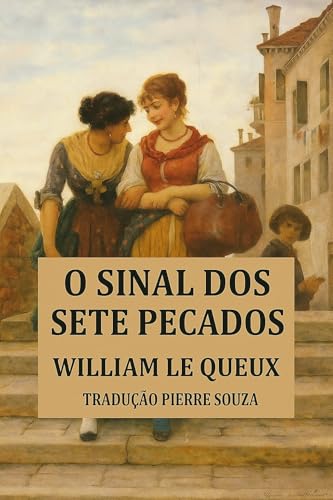 O Sinal dos Sete Pecados - Le Queux, William 