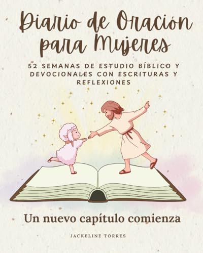 Diario de Oracion para Mujeres: 52 Semanas de Estudio Biblico y Devocionales Cristianos en Espanol con Escrituras y Reflexiones