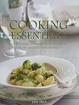 Paperback Cooking Essentials : Appetizers, Entrées and Desserts From Around the World Book