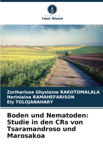 Boden und Nematoden: Studie in den CRs von Tsaramandroso und Marosakoa