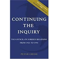 Continuing the Inquiry: The Council on Foreign Relations from 1921 to 1996 (Council on Foreign Relations (Council on Foreign Relations Press))