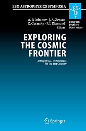 Exploring the Cosmic Frontier: Astrophysical Instruments for the 21st Century 2007th Edition-Wow! eBook