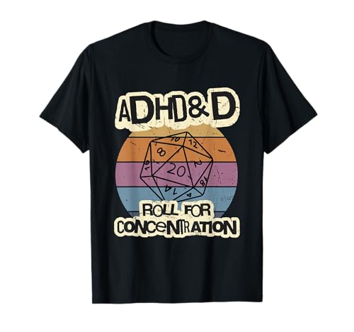ADHD&D Roll for Concentration T-Shirt
