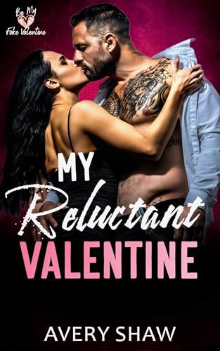 My Reluctant Valentine: A Fake Dating, Single Dad, Jagged Saints MC Romance