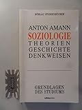  Soziologie. Ein Leitfaden zu Theorien, Geschichte und Denkweisen: Theorien. Geschichten. Denkweisen (Böhlau Studienbücher)