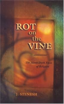 Paperback Rot on the Vine: The Many Dark Faces of Religion Book