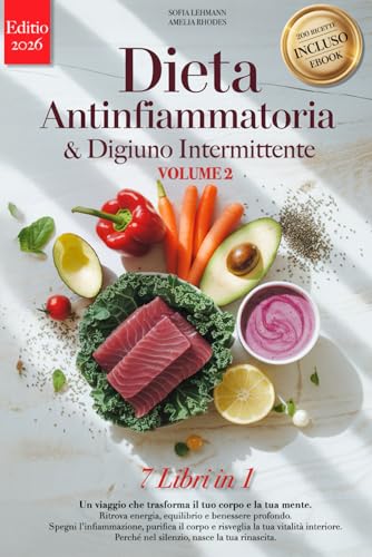DIETA ANTINFIAMMATORIA & DIGIUNO INTERMITTENTE: 7 LIBRI IN 1: Riattiva il Metabolismo, Riduci Infiammazione e Rafforza Sistema Immunitario in modo Naturale +200 Ricette & Detox FODMAP. eBook INCLUSO