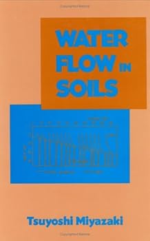 Hardcover Water Flow in Soils (Books in Soils, Plants, and the Environment) Book