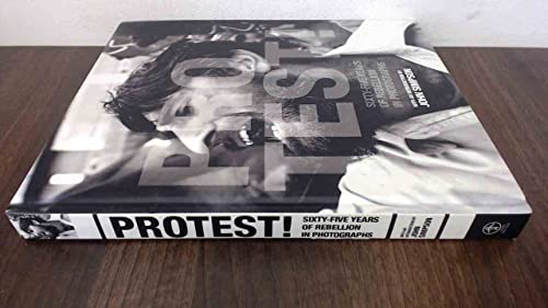 Protest!: Sixty-Five Years of Rebellion in Photographs.