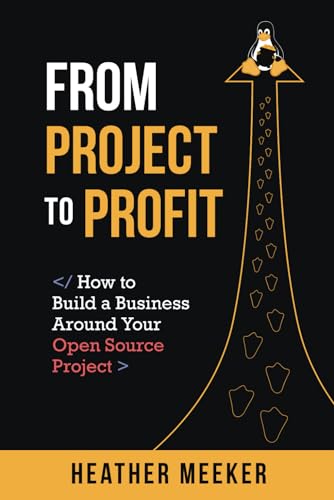 From Project to Profit: How to Build a Business Around Your Open Source Project
