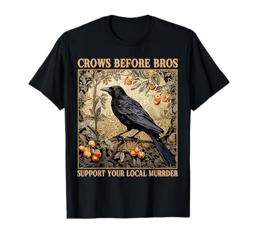 Crows Before Bros Support Your Local Murder Funny Halloween T-Shirt