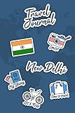 Travel Journal New Delhi: Travel Diary | 106 pages, 6x9 inches | To accompany you during your stay