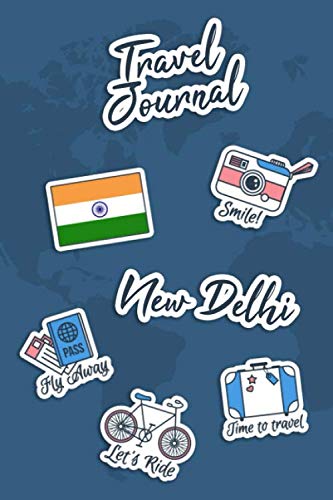 Travel Journal New Delhi: Travel Diary | 106 pages, 6x9 inches | To accompany you during your stay