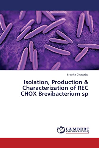 Isolation, Production & Characterization of REC CHOX Brevibacterium sp