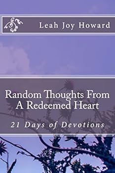 Paperback Random Thoughts From A Redeemed Heart: 21 Days of Devotions Book