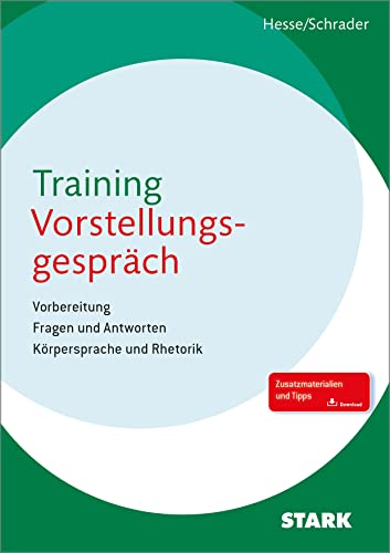 STARK Training Vorstellungsgespräch: Vorbereitung, Fragen und Antworten, Körpersprache und Rhetorik. Zusatzmaterialien und Trainingstools zum Download (Bewerbungsratgeber)